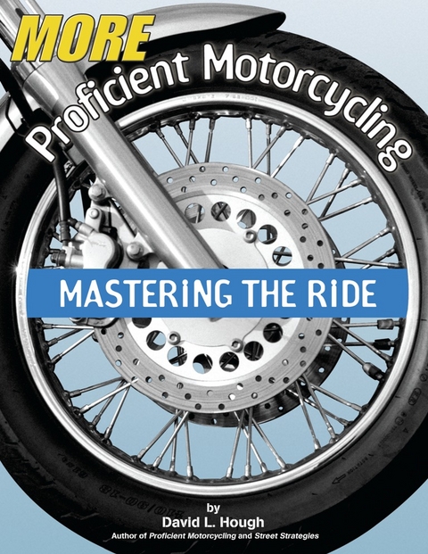 More Proficient Motorcycling - David L. Hough