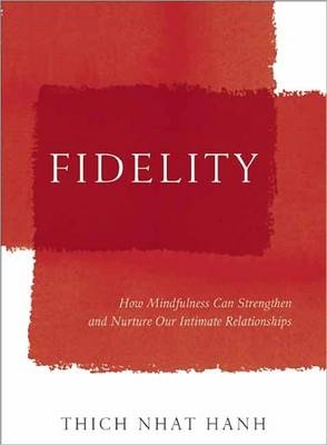 Fidelity -  Thich Nhat Hanh