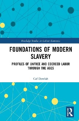 Foundations of Modern Slavery - Caf Dowlah