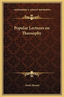 Popular Lectures on Theosophy - Annie Besant