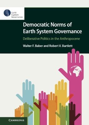 Democratic Norms of Earth System Governance - Walter F. Baber, Robert V. Bartlett