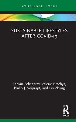 Sustainable Lifestyles after Covid-19 - Fabián Echegaray, Valerie Brachya, Philip J. Vergragt, Lei Zhang