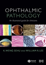 Ophthalmic Pathology -  William R. Lee,  K. Weng Sehu
