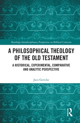 A Philosophical Theology of the Old Testament - Jaco Gericke