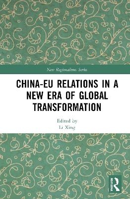 China-EU Relations in a New Era of Global Transformation - 