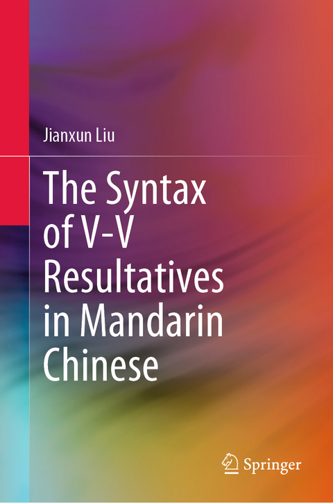 The Syntax of V-V Resultatives in Mandarin Chinese - Jianxun Liu