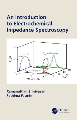 An Introduction to Electrochemical Impedance Spectroscopy - Ramanathan Srinivasan, Fathima Fasmin