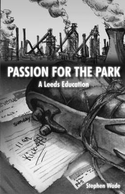 Passion for the Park -  Stephen Wade