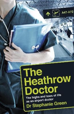 The Heathrow Doctor - Dr Dr Stephanie Green