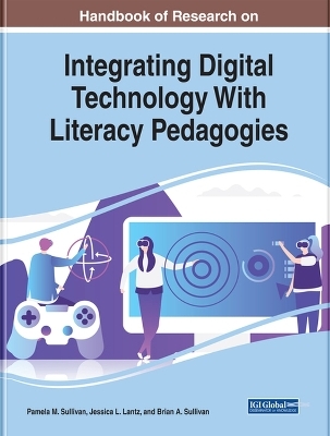 Handbook of Research on Integrating Digital Technology With Literacy Pedagogies - 