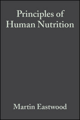 Principles of Human Nutrition -  Martin Eastwood