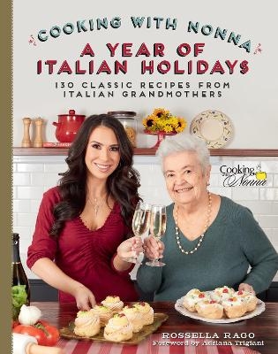 Cooking with Nonna: A Year of Italian Holidays - Rossella Rago