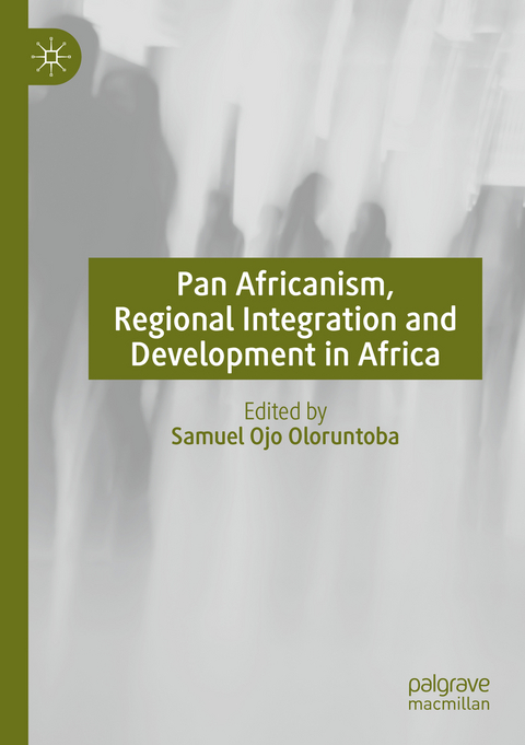 Pan Africanism, Regional Integration and Development in Africa - 