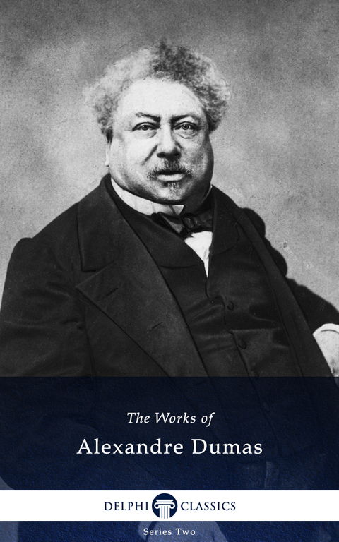 Delphi Collected Works of Alexandre Dumas (Illustrated) - Alexandre Dumas