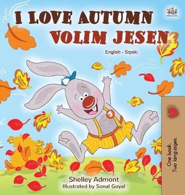 I Love Autumn (English Serbian Bilingual Book for Kids - Latin alphabet) - Shelley Admont, KidKiddos Books