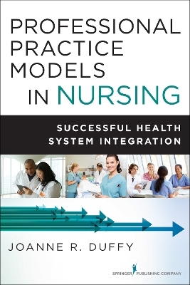 Professional Practice Models in Nursing - Joanne Duffy