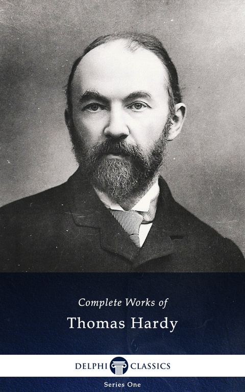 Delphi Complete Works of Thomas Hardy (Illustrated) - Thomas Hardy