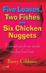 Five Loaves, Two Fishes and Six Chicken Nuggets -  Barry Gibbons
