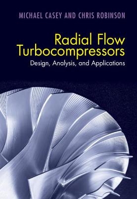 Radial Flow Turbocompressors - Michael Casey, Chris Robinson