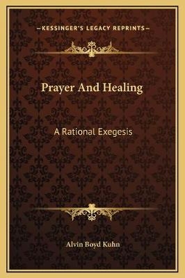 Prayer And Healing - Alvin Boyd Kuhn