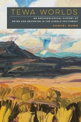 Tewa Worlds - Samuel Duwe