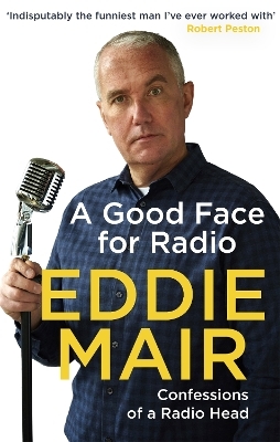 A Good Face for Radio - Eddie Mair