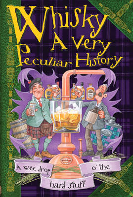 Whisky, A Very Peculiar History -  Fiona Macdonald