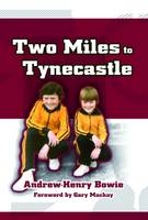 Two Miles to Tynecastle -  Andrew-Henry Bowie