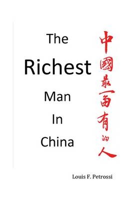 Richest Man in China -  Louis F. Petrossi