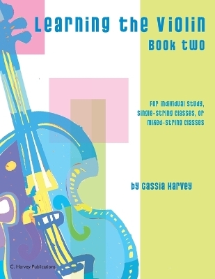 Learning the Violin, Book Two - Cassia Harvey