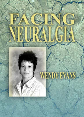 Facing Neuralgia -  Wendy Evans