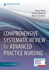 Comprehensive Systematic Review for Advanced Practice Nursing, Third Edition - Holly, Cheryl; Salmond, Susan; Saimbert, Maria