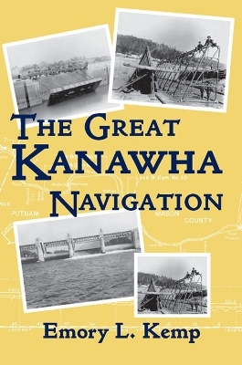 The Great Kanawha Navigation - Emory L. Kemp