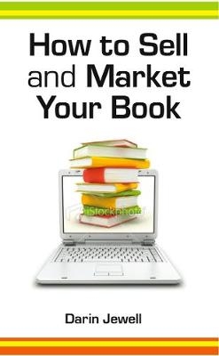 How To Sell And Market Your Book -  Darin Jewell