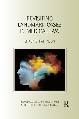 Revisiting Landmark Cases in Medical Law - Shaun D. Pattinson