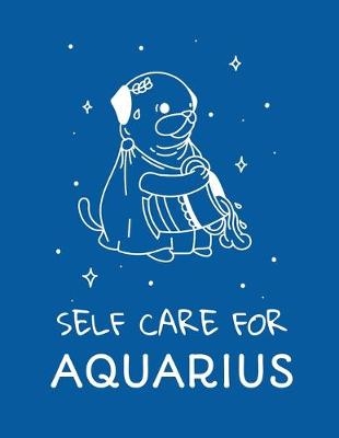 Self Care For Aquarius - Patricia Larson