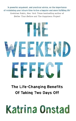 The Weekend Effect - Katrina Onstad