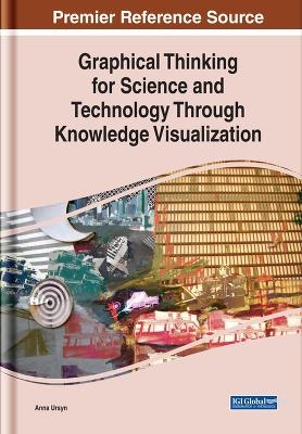 Graphical Thinking for Science and Technology Through Knowledge Visualization - Anna Ursyn