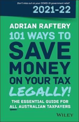 101 Ways to Save Money on Your Tax – Legally! 2021 –2022 - A Raftery