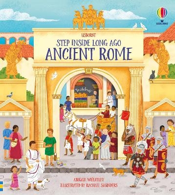 Step Inside Long Ago Ancient Rome - Abigail Wheatley