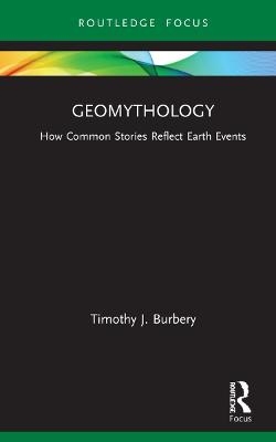 Geomythology - Timothy J. Burbery