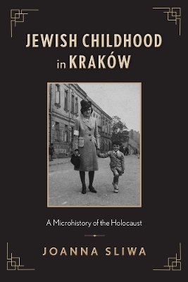 Jewish Childhood in Kraków - Joanna Sliwa