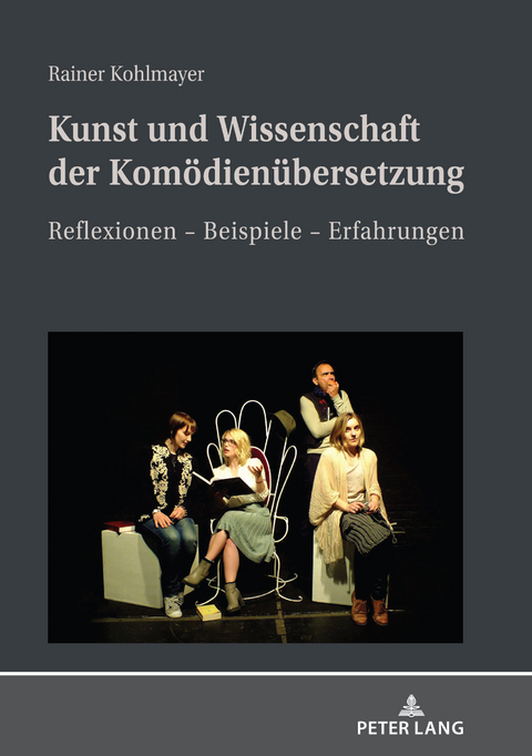 Kunst und Wissenschaft der Komödienübersetzung - Rainer Kohlmayer