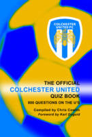 Official Colchester United Quiz Book -  Chris Cowlin