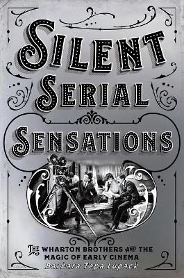 Silent Serial Sensations - Barbara Tepa Lupack