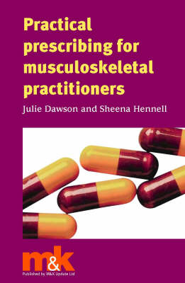 Practical Prescribing for Musculoskeletal Practitioners -  Dr. Julie Dawson,  Sheena Hennell