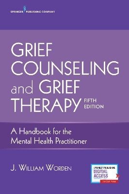 Grief Counseling and Grief Therapy - J. William Worden