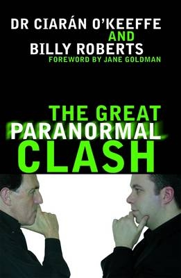 Great Paranormal Clash -  Dr. Ciaran/ Billy O'Keeffe/ Roberts