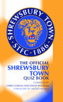 Official Shrewsbury Town Quiz Book -  Chris Cowlin