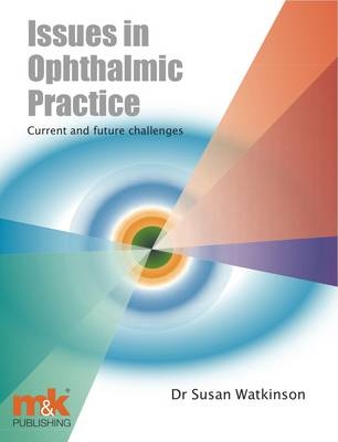 Issues in Ophthalmic Practice: Current and Future Challenges - 